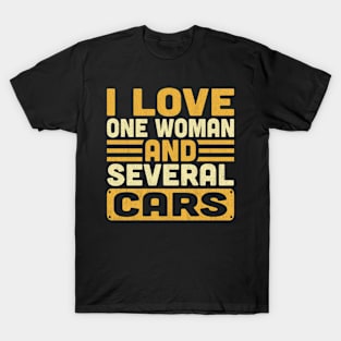 I Love One Woman and Several Cars Funny Mechanic Car Lover T-Shirt